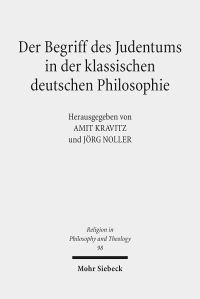 Book Cover for Der Begriff Des Judentums in Der Klassischen Deutschen Philosophie by Jorg Noller, Amit Kravitz