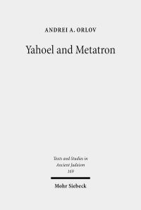 Book Cover for Yahoel and Metatron by Andrei A Orlov