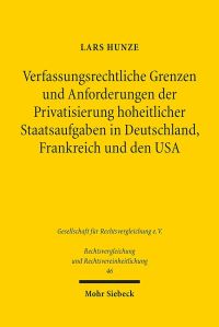 Book Cover for Verfassungsrechtliche Grenzen Und Anforderungen Der Privatsierung Hoheitlicher Staatsaufgaben in Deutschland, Frankreich Und Den USA by Lars Hunze