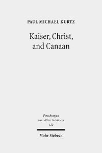Book Cover for Kaiser, Christ, and Canaan by Paul Michael Kurtz