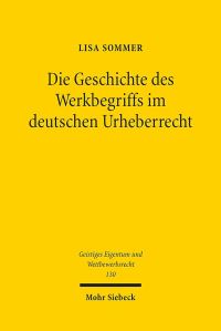 Book Cover for Die Geschichte Des Werkbegriffs Im Deutschen Urheberrecht by Lisa Sommer