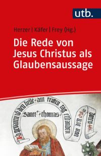Book Cover for Die Rede Von Jesus Christus Als Glaubensaussage by Jens Herzer, Anne Kafer, Jorg Frey