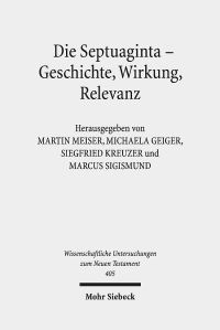 Book Cover for Die Septuaginta - Geschichte, Wirkung, Relevanz by Marcus Sigismund, Martin Meiser, Siegfried Kreuzer, Michaela Geiger