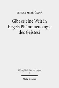 Book Cover for Gibt Es Eine Welt in Hegels Phanomenologie Des Geistes? by Tereza Matejckova