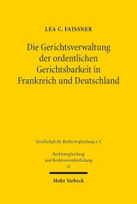 Book Cover for Die Gerichtsverwaltung Der Ordentlichen Gerichtsbarkeit in Frankreich Und Deutschland by Lea C Faissner