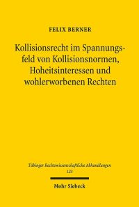 Book Cover for Kollisionsrecht Im Spannungsfeld Von Kollisionsnormen, Hoheitsinteressen Und Wohlerworbenen Rechten by Felix Berner