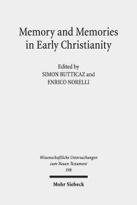 Book Cover for Memory and Memories in Early Christianity by Enrico Norelli, Simon Butticaz