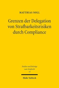Book Cover for Grenzen Der Delegation Von Strafbarkeitsrisiken Durch Compliance by Matthias Noll