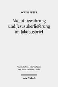 Book Cover for Akoluthiewahrung Und Jesusuberlieferung Im Jakobusbrief by Achim Peter
