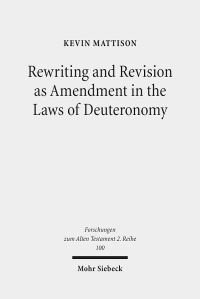 Book Cover for Rewriting and Revision as Amendment in the Laws of Deuteronomy by Kevin Mattison