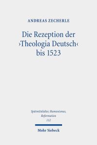Book Cover for Die Rezeption Der 'Theologia Deutsch' Bis 1523 by Andreas Zecherle