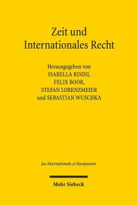 Book Cover for Zeit Und Internationales Recht by Sebastian Wuschka, Isabella Risini, Stefan Lorenzmeier, Felix Boor