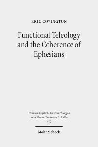 Book Cover for Functional Teleology and the Coherence of Ephesians by Eric Covington