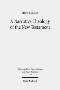 Book Cover for A Narrative Theology of the New Testament by Timo Eskola