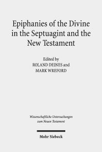 Book Cover for Epiphanies of the Divine in the Septuagint and the New Testament by International Symposium of the Corpus JudaeoHellenisticum Novi Testamenti