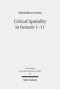 Book Cover for Critical Spatiality in Genesis 1-11 by Zhenshuai Jiang