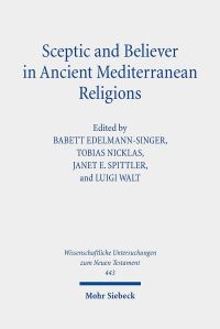 Book Cover for Sceptic and Believer in Ancient Mediterranean Religions by Luigi Walt, Janet E Spittler, Tobias Nicklas, Babett EdelmannSinger