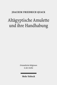 Book Cover for Altagyptische Amulette Und Ihre Handhabung by Joachim Friedrich Quack