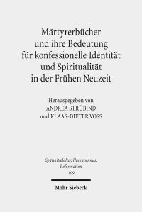 Book Cover for Martyrerbucher Und Ihre Bedeutung Fur Konfessionelle Identitat Und Spiritualitat in Der Fruhen Neuzeit by Klaas-Dieter Voss, Andrea Strubind