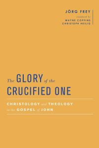 Book Cover for The Glory of the Crucified One by Jorg Frey