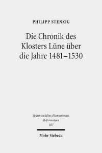 Book Cover for Die Chronik Des Klosters Lune Uber Die Jahre 1481-1530 by Philipp Stenzig