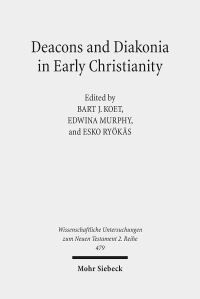 Book Cover for Deacons and Diakonia in Early Christianity by Esko Ryokas, Edwina Murphy, Bart J Koet