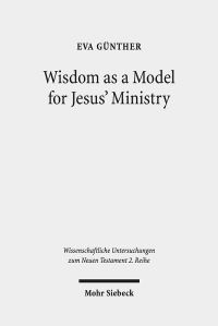 Book Cover for Wisdom as a Model for Jesus' Ministry by Eva Gunther