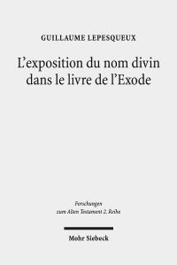 Book Cover for L'exposition Du Nom Divin Dans Le Livre De l'Exode by Guillaume Lepesqueux