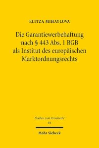 Book Cover for Die Garantiewerbehaftung Nach 443 Abs. 1 BGB Als Institut Des Europaischen Marktordnungsrechts by Elitza Mihaylova