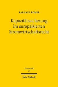 Book Cover for Kapazitatssicherung Im Europaisierten Stromwirtschaftsrecht by Raphael Pompl