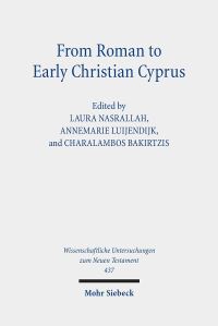 Book Cover for From Roman to Early Christian Cyprus by Laura S Nasrallah, AnneMarie Luijendijk, Charalambos Bakirtzis