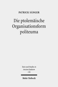 Book Cover for Die Ptolemaische Organisationsform Politeuma by Patrick Sanger