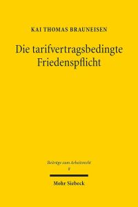 Book Cover for Die Tarifvertragsbedingte Friedenspflicht by Kai Thomas Brauneisen