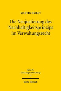 Book Cover for Die Neujustierung Des Nachhaltigkeitsprinzips Im Verwaltungsrecht by Martin Kment