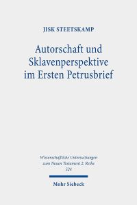 Book Cover for Autorschaft Und Sklavenperspektive Im Ersten Petrusbrief by Jisk Steetskamp