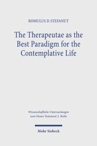 Book Cover for The Therapeutae as the Best Paradigm for the Contemplative Life by Romulus D Stefanut