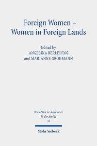 Book Cover for Foreign Women - Women in Foreign Lands by Marianne Grohmann, Angelika Berlejung