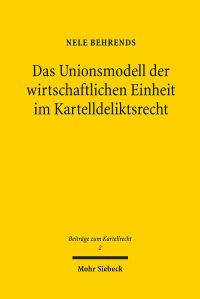 Book Cover for Das Unionsmodell Der Wirtschaftlichen Einheit Im Kartelldeliktsrecht by Nele Behrends
