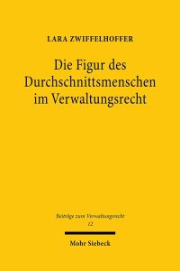 Book Cover for Die Figur Des Durchschnittsmenschen Im Verwaltungsrecht by Lara Zwiffelhoffer