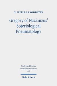 Book Cover for Gregory of Nazianzus' Soteriological Pneumatology by Oliver B Langworthy