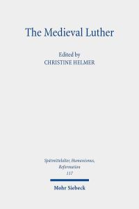 Book Cover for The Medieval Luther by Christine Helmer