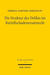 Book Cover for Die Struktur Des Delikts Im Kartellschadenersatzrecht by Theresa SchusselKohlhaufl