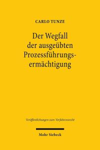 Book Cover for Der Wegfall Der Ausgeubten Prozessfuhrungsermachtigung by Carlo Tunze
