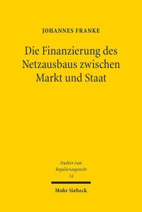 Book Cover for Die Finanzierung Des Netzausbaus Zwischen Markt Und Staat by Johannes Franke