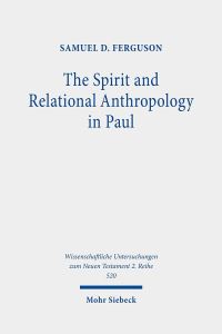 Book Cover for The Spirit and Relational Anthropology in Paul by Samuel D Ferguson
