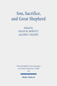 Book Cover for Son, Sacrifice, and Great Shepherd by David M Moffitt, Eric F Mason