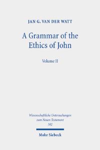 Book Cover for A Grammar of the Ethics of John by Jan G van der Watt