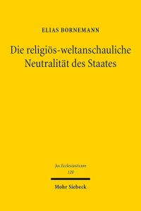Book Cover for Die Religios-Weltanschauliche Neutralitat Des Staates by Elias Bornemann