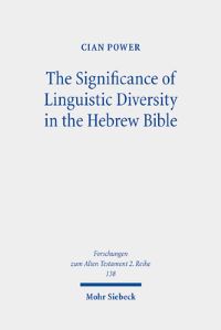 Book Cover for The Significance of Linguistic Diversity in the Hebrew Bible by Cian Power