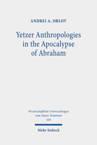 Book Cover for Yetzer Anthropologies in the Apocalypse of Abraham by Andrei A Orlov